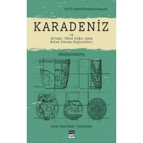 Karadeniz ve Avrupa, Yakın Doğu, Asya Erken Dönem Uygarlıkları Karadeniz ve Avrupa, Yakın Doğu, Asya Erken Dönem Uygarlıkları