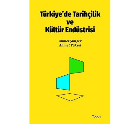 Türkiye’de Tarihçilik ve Kültür Endüstrisi