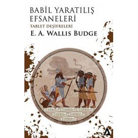 Babil Yaratılış Efsaneleri Babil Yaratılış Efsaneleri