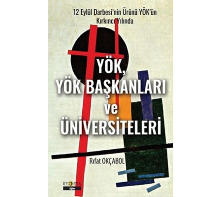 Yök, Yök Başkanları ve Üniversiteleri