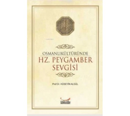 Osmanlı Kültüründe Hz. Peygamber Sevgisi