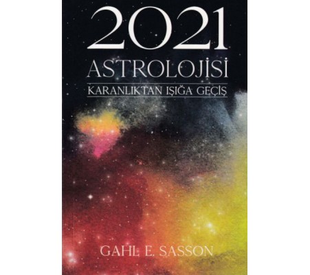 2021 Astrolojisi - Karanlıktan Işığa Geçiş