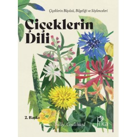 Çiçeklerin Dili: Çiçeklerin Büyüsü, Bilgeliği ve Söylenceleri