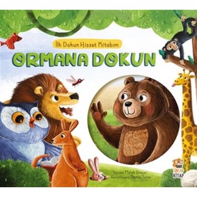 Ormana Dokun - İlk Dokun Hisset Kitabım Ormana Dokun - İlk Dokun Hisset Kitabım