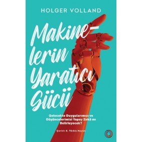 Makinelerin Yaratıcı Gücü Makinelerin Yaratıcı Gücü