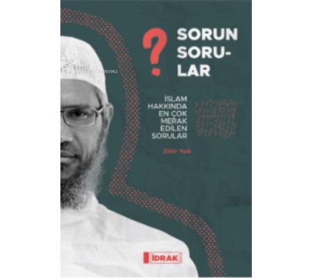 Sorun Sorular;İslam Hakk ında En Çok Merak Edilen Sorular