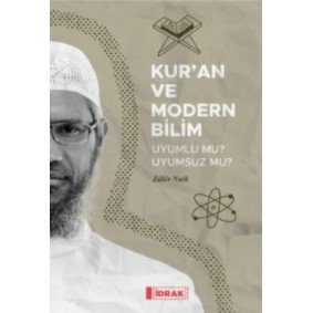 Kur'an ve Modern Bilim;Uyumlu mu Uyumsuz mu? Kur'an ve Modern Bilim;Uyumlu mu Uyumsuz mu?
