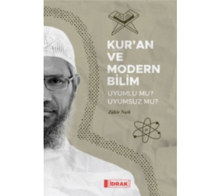 Kur'an ve Modern Bilim;Uyumlu mu Uyumsuz mu?