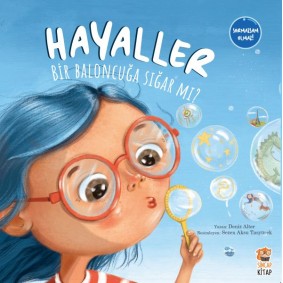Hayaller Bir Baloncuğa Sığar mı? Hayaller Bir Baloncuğa Sığar mı?