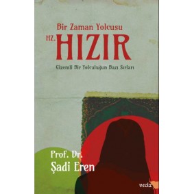 Bir Zaman Yolcusu Hz. Hızır Bir Zaman Yolcusu Hz. Hızır