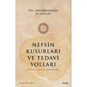 Nefsin Kusurları ve Tedavi Yoları Nefsin Kusurları ve Tedavi Yoları