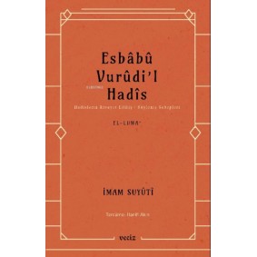 Esbabu Vurudil Hadis-Hadislerin Rivayet Ediliş Sebepleri Esbabu Vurudil Hadis-Hadislerin Rivayet Ediliş Sebepleri
