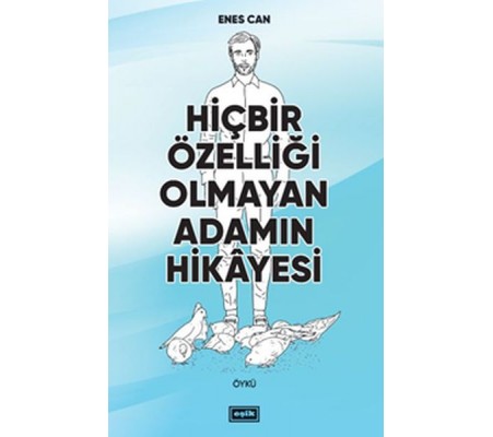 Hiçbir Özelliği Olmayan Adamın Hikayesi