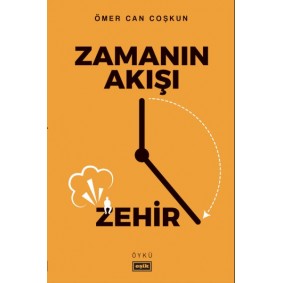 Zamanın Akışı Zehir Zamanın Akışı Zehir