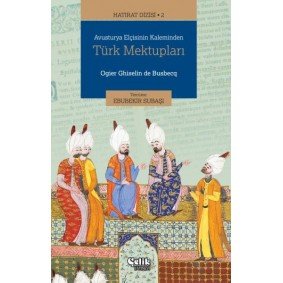 Hatırat Dizisi 2 Avusturya Elçisinin Kaleminden Türk Mektupları Hatırat Dizisi 2 Avusturya Elçisinin Kaleminden Türk Mektupları