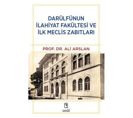 Darülfünun İlahiyat Fakültesi ve İlk Meclis Zabıtları