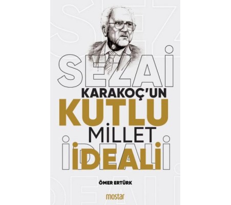 Sezai Karakoç’un Kutlu Millet ideali