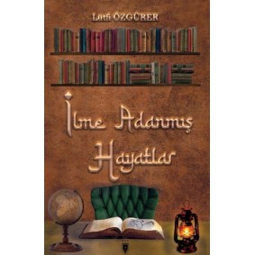 İlme Adanmış Hayatlar