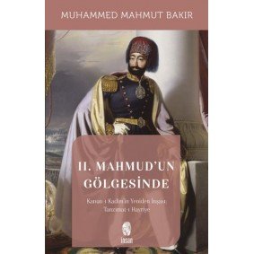 II. Mahmud'un Gölgesinde II. Mahmud'un Gölgesinde