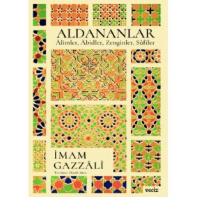 Aldananlar ;Âlimler, Âbidler, Zenginler, Sûfiler Aldananlar ;Âlimler, Âbidler, Zenginler, Sûfiler