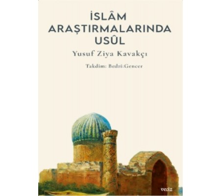 İslâm Araştırmalarında Usûl;İslâm Araştırmalarında Usûl