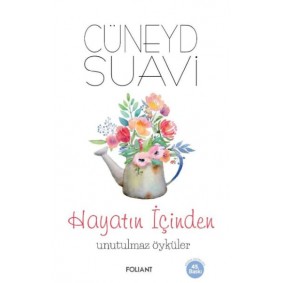 Hayatın İçinden Unutulmaz  Öyküler