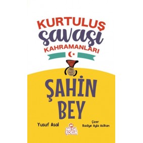 Şahin Bey - Kurtuluş Savaşı Kahramanları