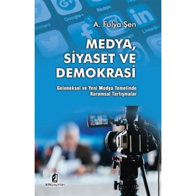Medya Siyaset Ve Demokrasi Medya Siyaset Ve Demokrasi