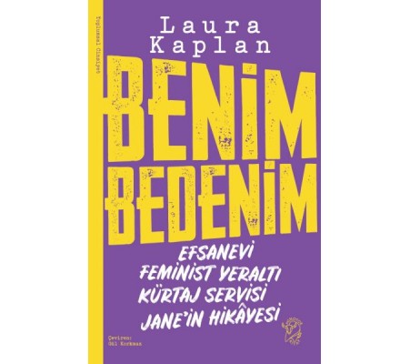 Benim Bedenim: Efsanevi Feminist Yeraltı Kürtaj Servisi Jane’in Hikâyesi