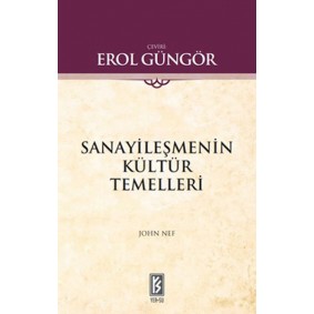 Sanayileşmenin Kültür Temelleri Sanayileşmenin Kültür Temelleri