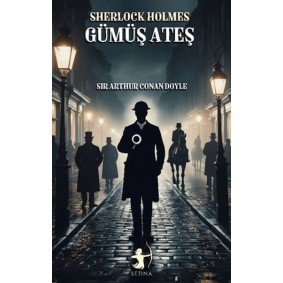 Gümüş Ateş - Sherlock Holmes Gümüş Ateş - Sherlock Holmes