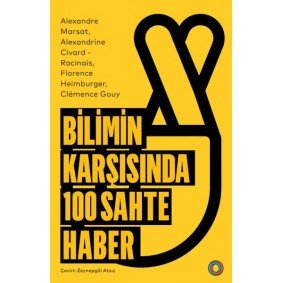 Bilimin Karşısında 100 Sahte Haber Bilimin Karşısında 100 Sahte Haber