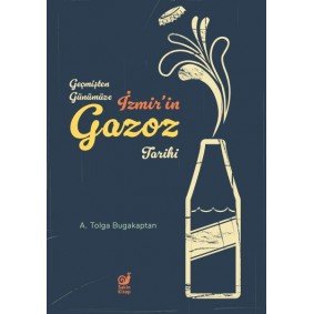 Geçmişten Günümüze İzmir’in Gazoz Tarihi Geçmişten Günümüze İzmir’in Gazoz Tarihi