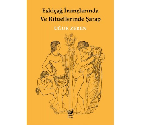 Eskiçağ İnançlarında ve Ritüellerinde Şarap