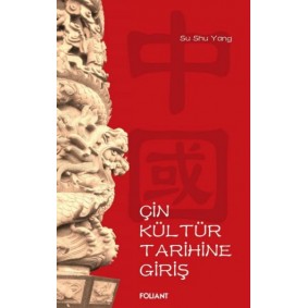 Çin Kültür Tarihine Giriş Çin Kültür Tarihine Giriş
