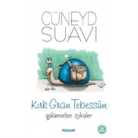 Kırk Gram Tebessüm Gülümseten Öyküler Kırk Gram Tebessüm Gülümseten Öyküler