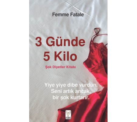 3 Günde 5 Kilo- Şok Diyetler Kitabı