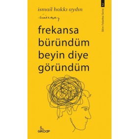 Frekansa Büründüm Beyin Diye Göründüm Frekansa Büründüm Beyin Diye Göründüm