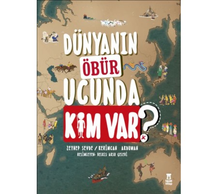 Dünyanın Öbür Ucunda Kim Var?