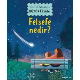 Küçük Kitaplar Büyük Fikirler - Felsefe Nedir? Küçük Kitaplar Büyük Fikirler - Felsefe Nedir?