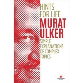 Hints For Life - Simple Explanations of Complex Topics (İngilizce Kitap) Hints For Life - Simple Explanations of Complex Topics (İngilizce Kitap)