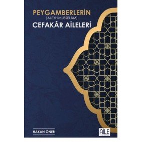 Peygamberlerin Cefakar Aileleri Peygamberlerin Cefakar Aileleri