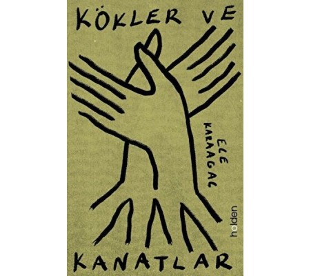 Kökler ve Kanatlar