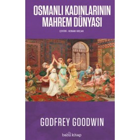Osmanlı Kadınlarının Mahrem Dünyası Osmanlı Kadınlarının Mahrem Dünyası