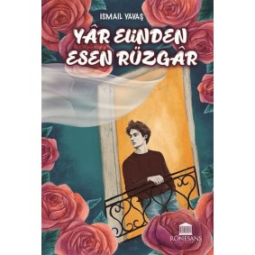 Yar Elinden Esen Rüzgar - Rüzgar Yare Selam Söyle Yar Elinden Esen Rüzgar - Rüzgar Yare Selam Söyle
