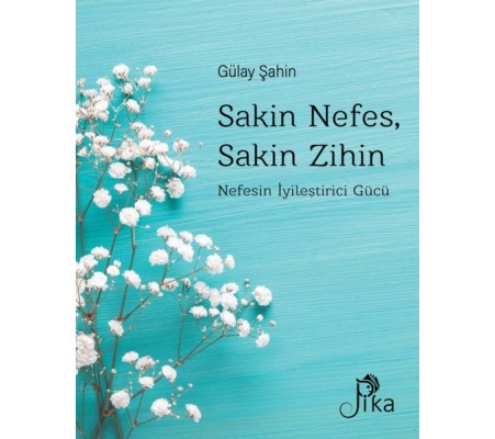 Sakin Nefes, Sakin Zihin - Nefesin İyileştirici Gücü