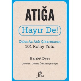 Atığa Hayır De! - Daha Az Atık  Çıkarmanın 101 Kolay Yolu