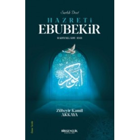 Sadık Dost Hazreti Ebubekir Sadık Dost Hazreti Ebubekir