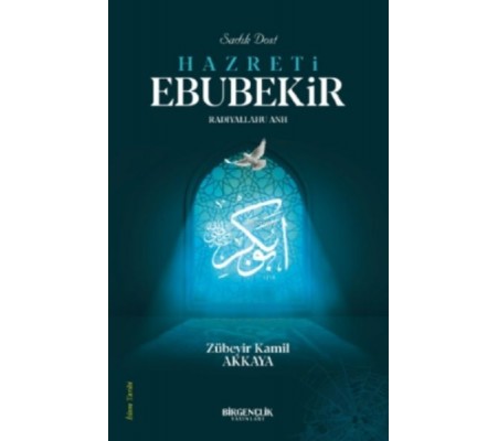 Sadık Dost Hazreti Ebubekir