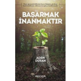 Başarmak İnanmaktır Başarmak İnanmaktır